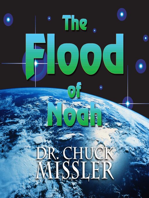 Title details for The Flood of Noah by Chuck Missler - Available